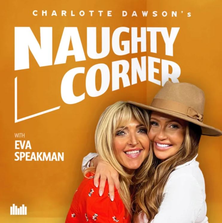 Шарлотта общалась с Ив Спикман в ее подкасте Naughty Corner